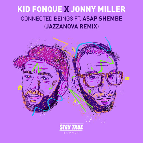 Kid Fonque, Jonny Miller, ASAP Shembe - Connected Beings - Jazzanova Remix [0757572934928]